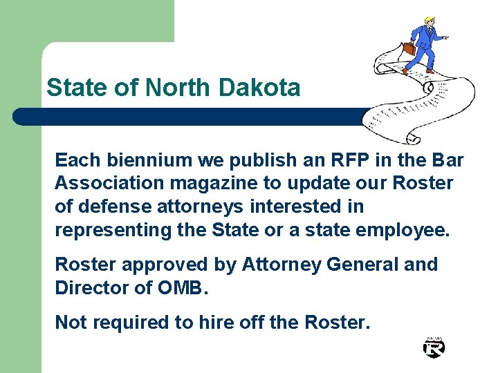 State of North Dakota Each biennium we publish an RFP in the Bar Association