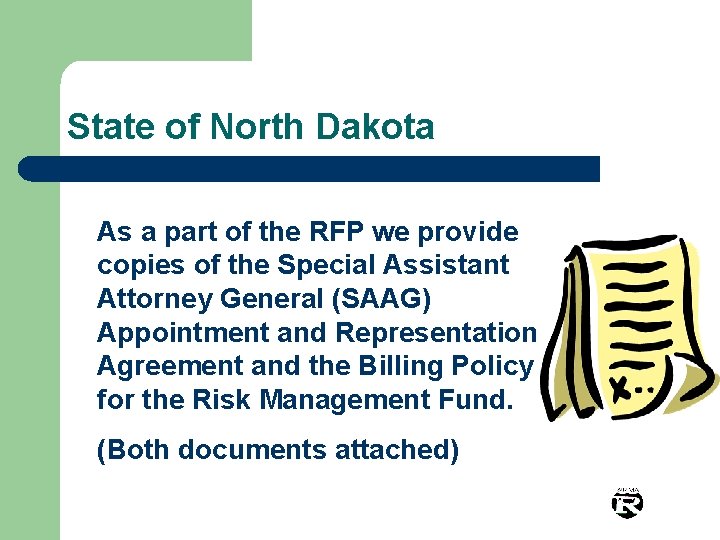 State of North Dakota As a part of the RFP we provide copies of