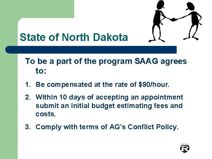 State of North Dakota To be a part of the program SAAG agrees to: