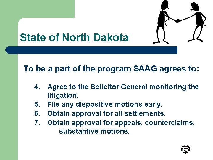 State of North Dakota To be a part of the program SAAG agrees to: