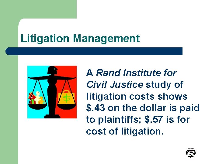 Litigation Management A Rand Institute for Civil Justice study of litigation costs shows $.