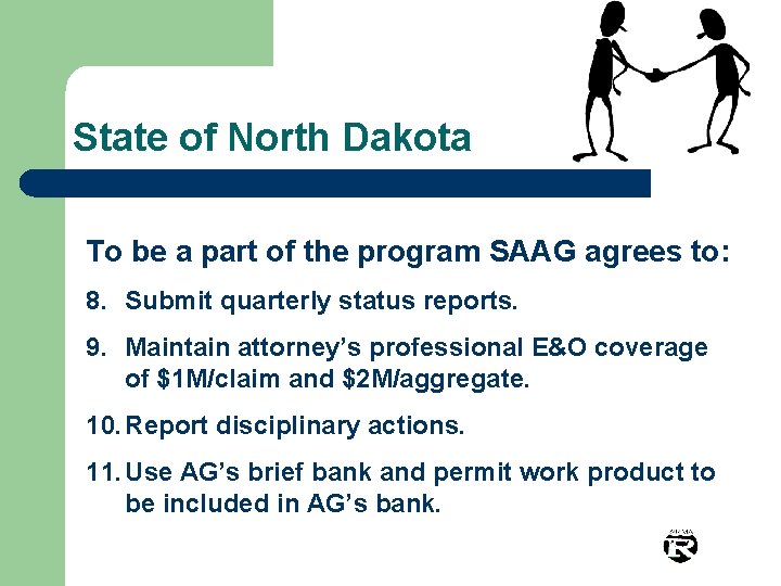 State of North Dakota To be a part of the program SAAG agrees to: