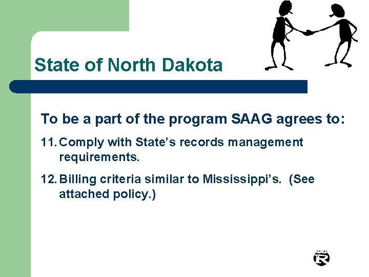 State of North Dakota To be a part of the program SAAG agrees to: