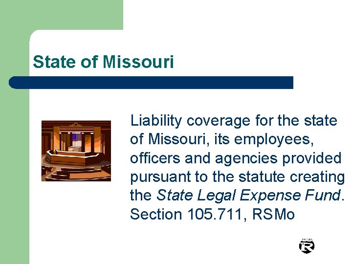 State of Missouri Liability coverage for the state of Missouri, its employees, officers and