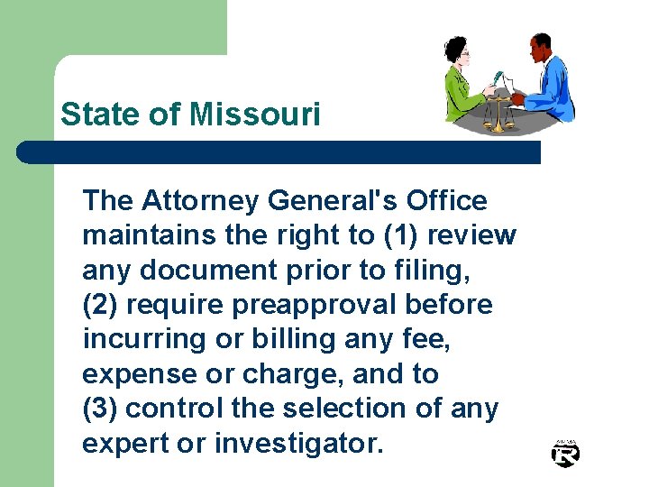 State of Missouri The Attorney General's Office maintains the right to (1) review any