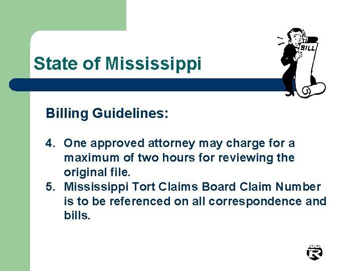 State of Mississippi Billing Guidelines: 4. One approved attorney may charge for a maximum