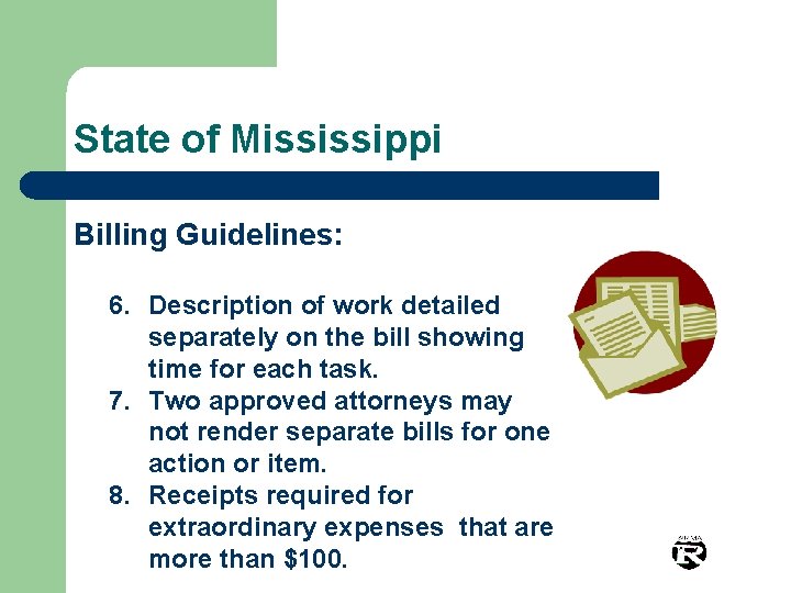 State of Mississippi Billing Guidelines: 6. Description of work detailed separately on the bill