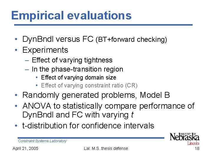 Empirical evaluations • Dyn. Bndl versus FC (BT+forward checking) • Experiments – Effect of