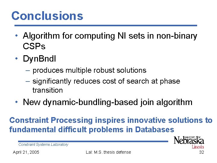 Conclusions • Algorithm for computing NI sets in non-binary CSPs • Dyn. Bndl –