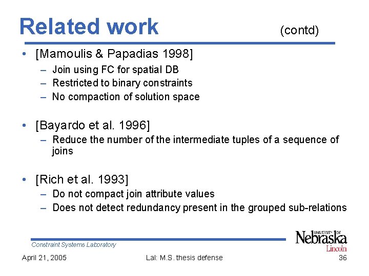 Related work (contd) • [Mamoulis & Papadias 1998] – Join using FC for spatial