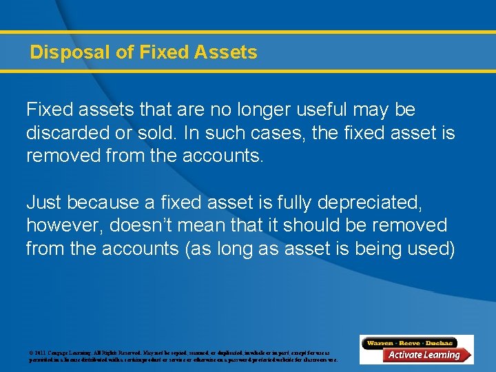 Disposal of Fixed Assets Fixed assets that are no longer useful may be discarded