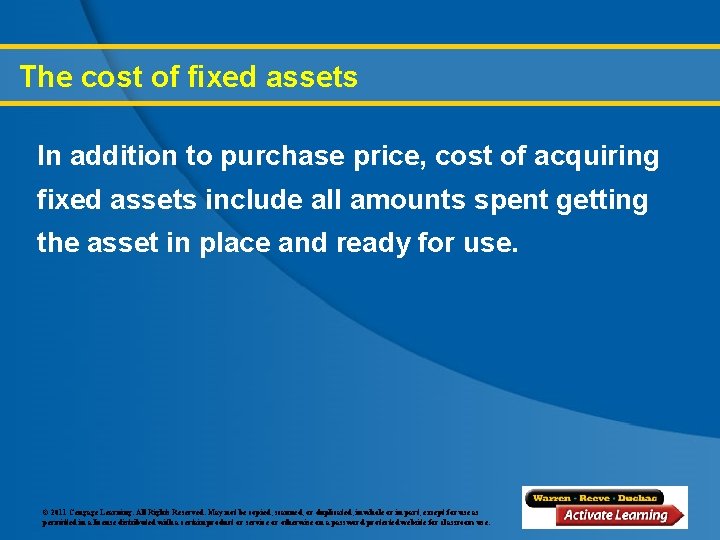 The cost of fixed assets In addition to purchase price, cost of acquiring fixed
