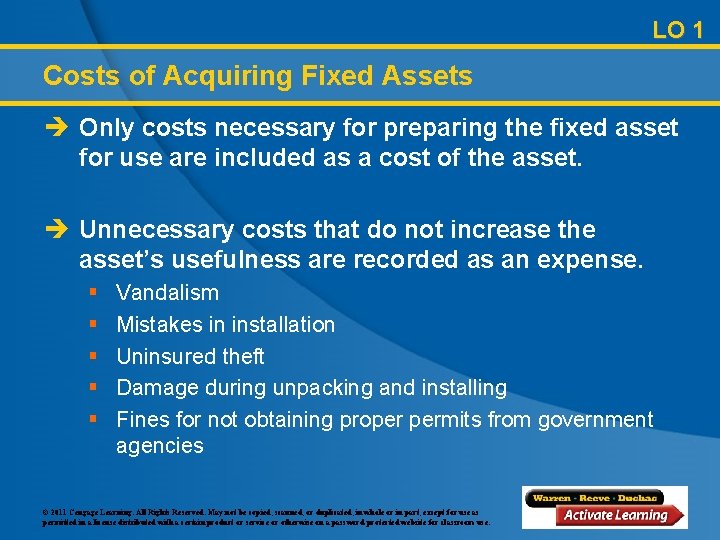 LO 1 Costs of Acquiring Fixed Assets è Only costs necessary for preparing the