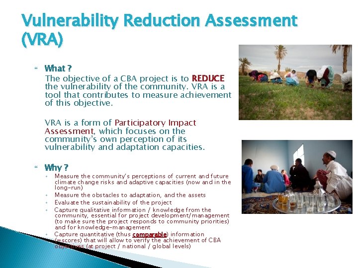 Vulnerability Reduction Assessment (VRA) What ? The objective of a CBA project is to