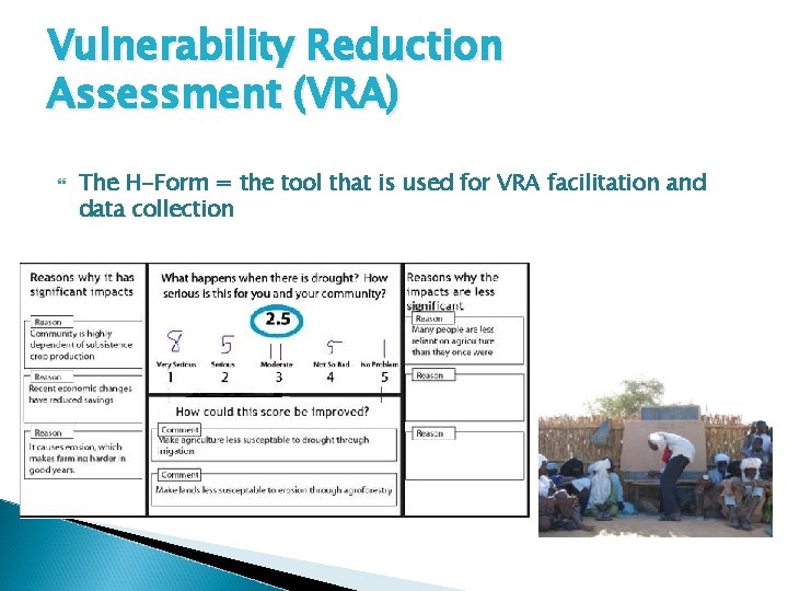 Vulnerability Reduction Assessment (VRA) The H-Form = the tool that is used for VRA