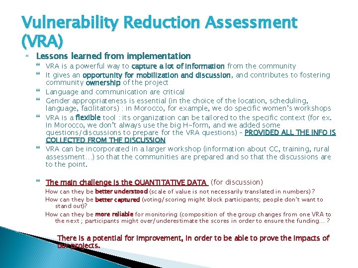 Vulnerability Reduction Assessment (VRA) Lessons learned from implementation VRA is a powerful way to