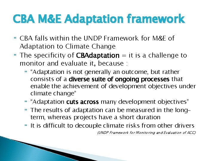 CBA M&E Adaptation framework CBA falls within the UNDP Framework for M&E of Adaptation