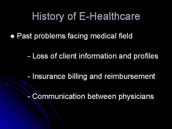 History of E-Healthcare l Past problems facing medical field - Loss of client information