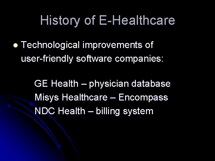 History of E-Healthcare l Technological improvements of user-friendly software companies: GE Health – physician