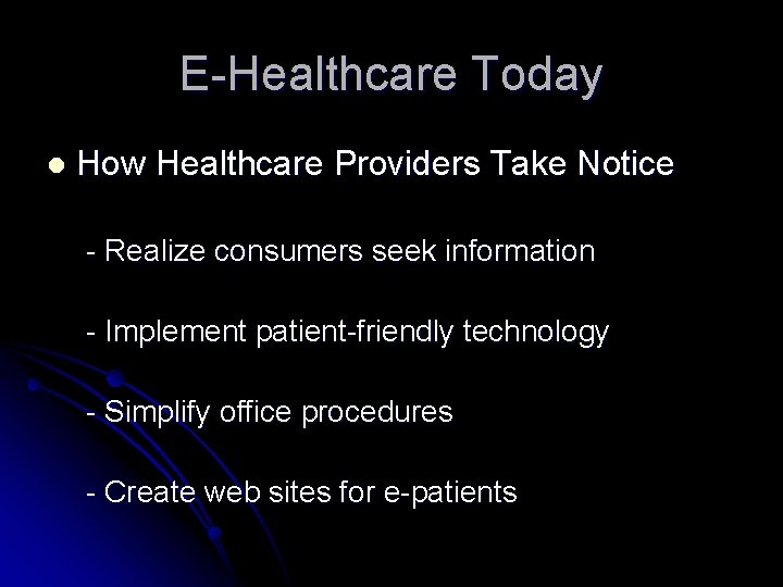 E-Healthcare Today l How Healthcare Providers Take Notice - Realize consumers seek information -