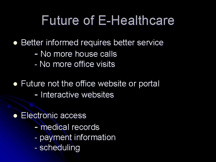 Future of E-Healthcare l Better informed requires better service - No more house calls