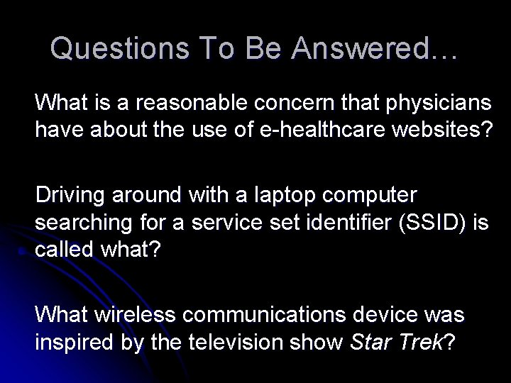 Questions To Be Answered… What is a reasonable concern that physicians have about the