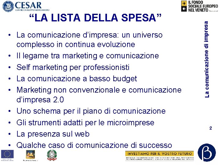  • La comunicazione d’impresa: un universo complesso in continua evoluzione • Il legame