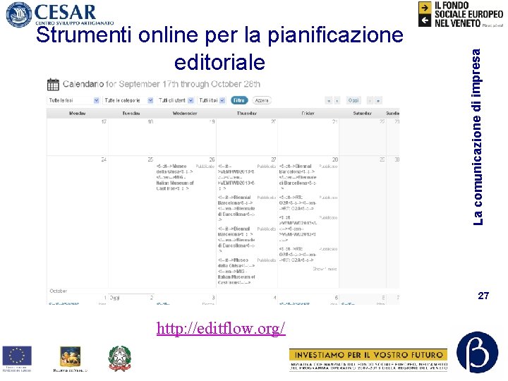 La comunicazione di impresa Strumenti online per la pianificazione editoriale 27 http: //editflow. org/