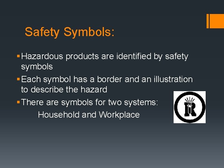 Safety Symbols: § Hazardous products are identified by safety symbols § Each symbol has