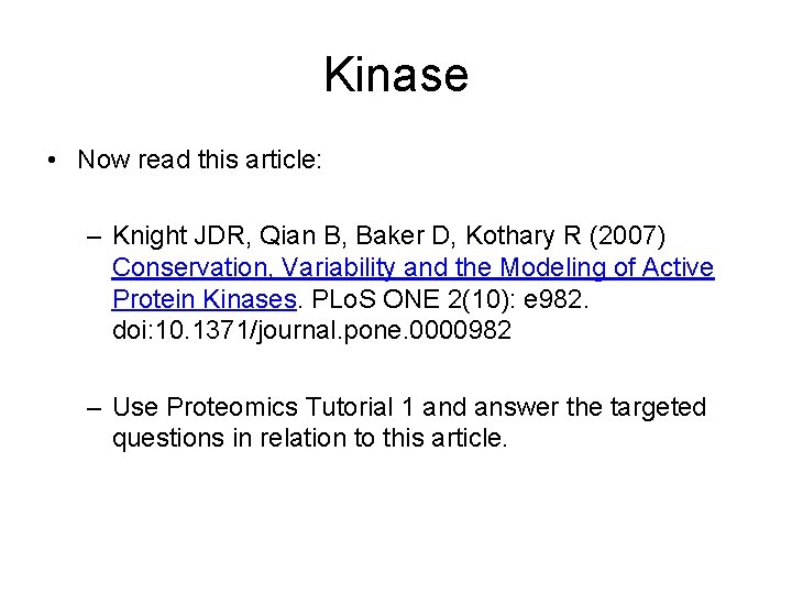 Kinase • Now read this article: – Knight JDR, Qian B, Baker D, Kothary