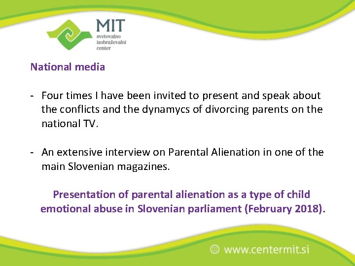 National media - Four times I have been invited to present and speak about