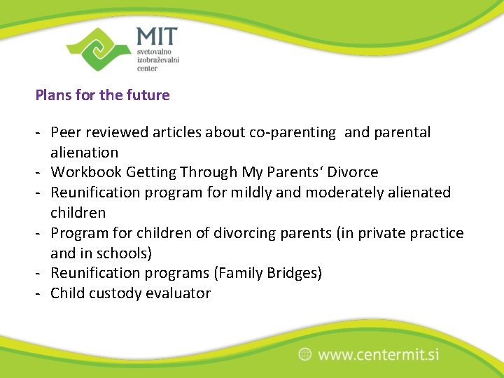 Plans for the future - Peer reviewed articles about co-parenting and parental alienation -