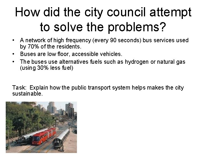 How did the city council attempt to solve the problems? • A network of