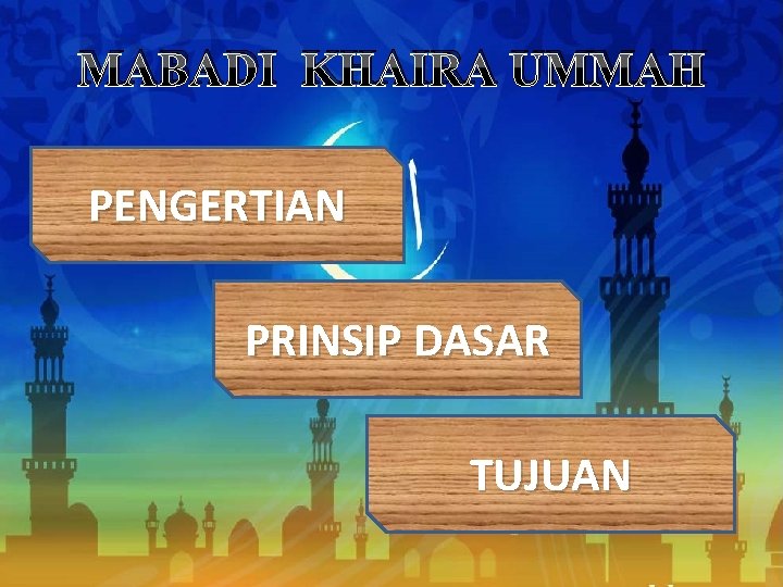 MABADI KHAIRA UMMAH PENGERTIAN PRINSIP DASAR TUJUAN 