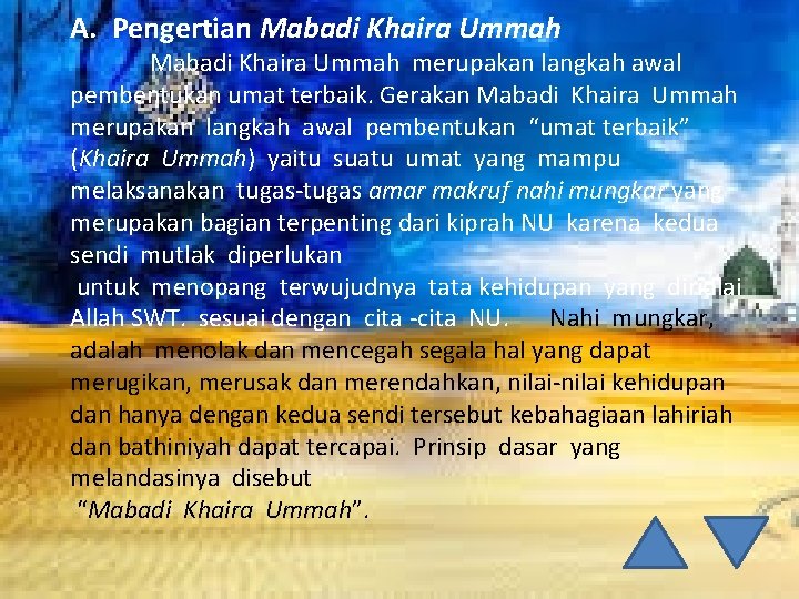A. Pengertian Mabadi Khaira Ummah merupakan langkah awal pembentukan umat terbaik. Gerakan Mabadi Khaira
