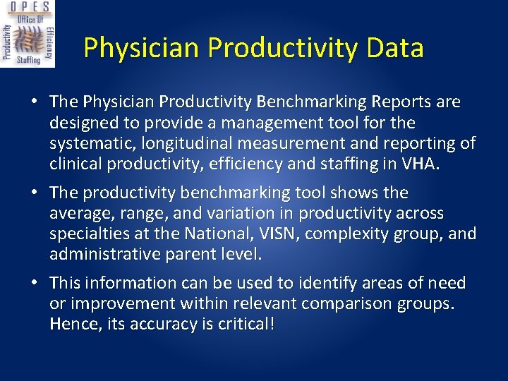 Physician Productivity Data • The Physician Productivity Benchmarking Reports are designed to provide a Physician Productivity Data • The Physician Productivity Benchmarking Reports are designed to provide a