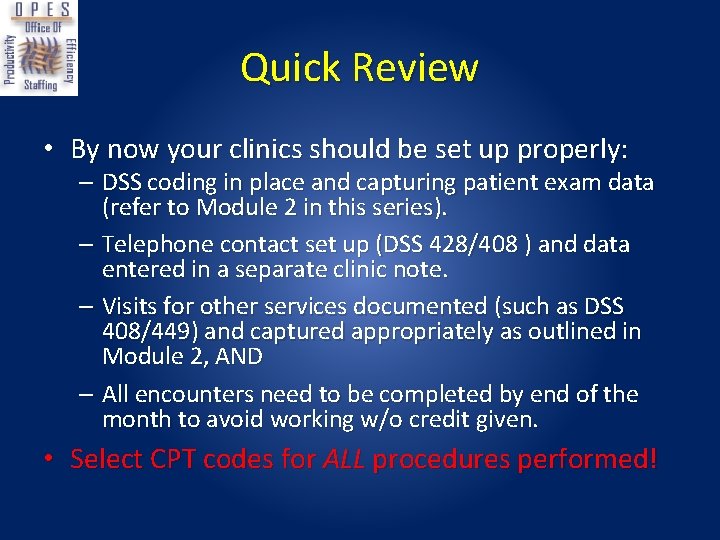 Quick Review • By now your clinics should be set up properly: – DSS Quick Review • By now your clinics should be set up properly: – DSS