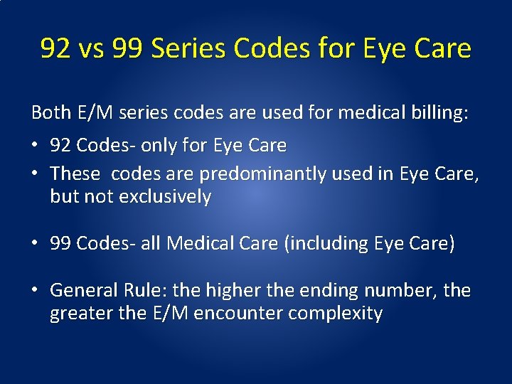 92 vs 99 Series Codes for Eye Care Both E/M series codes are used 92 vs 99 Series Codes for Eye Care Both E/M series codes are used