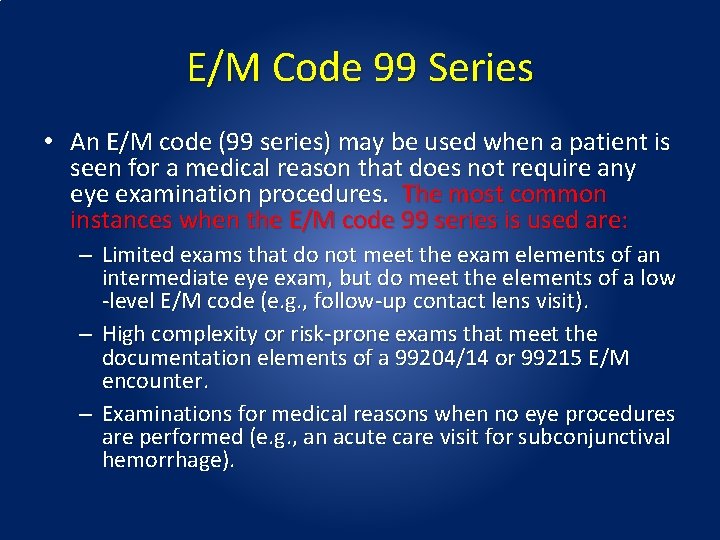 E/M Code 99 Series • An E/M code (99 series) may be used when E/M Code 99 Series • An E/M code (99 series) may be used when