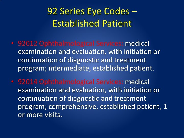 92 Series Eye Codes – Established Patient • 92012 Ophthalmological Services: medical examination and 92 Series Eye Codes – Established Patient • 92012 Ophthalmological Services: medical examination and
