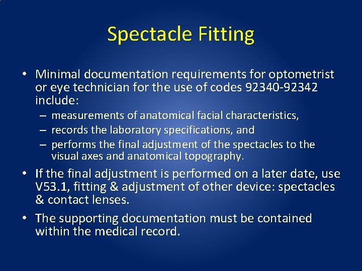 Spectacle Fitting • Minimal documentation requirements for optometrist or eye technician for the use Spectacle Fitting • Minimal documentation requirements for optometrist or eye technician for the use