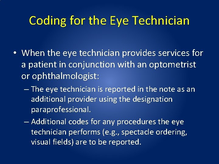 Coding for the Eye Technician • When the eye technician provides services for a Coding for the Eye Technician • When the eye technician provides services for a