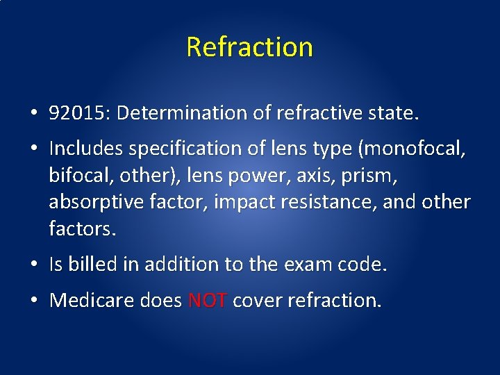Refraction • 92015: Determination of refractive state. • Includes specification of lens type (monofocal, Refraction • 92015: Determination of refractive state. • Includes specification of lens type (monofocal,