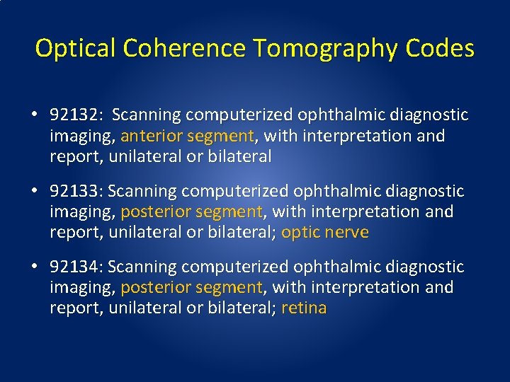 Optical Coherence Tomography Codes • 92132: Scanning computerized ophthalmic diagnostic imaging, anterior segment, with Optical Coherence Tomography Codes • 92132: Scanning computerized ophthalmic diagnostic imaging, anterior segment, with