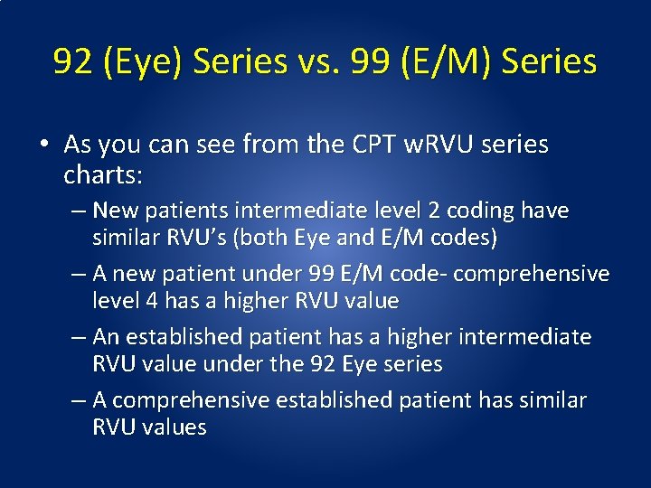 92 (Eye) Series vs. 99 (E/M) Series • As you can see from the 92 (Eye) Series vs. 99 (E/M) Series • As you can see from the