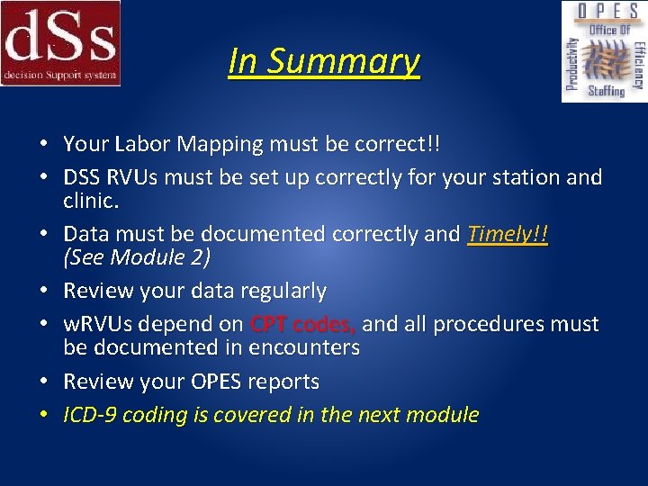 In Summary • Your Labor Mapping must be correct!! • DSS RVUs must be In Summary • Your Labor Mapping must be correct!! • DSS RVUs must be