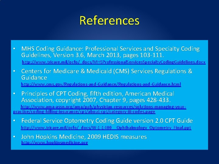 References • MHS Coding Guidance: Professional Services and Specialty Coding Guidelines, Version 3. 6, References • MHS Coding Guidance: Professional Services and Specialty Coding Guidelines, Version 3. 6,