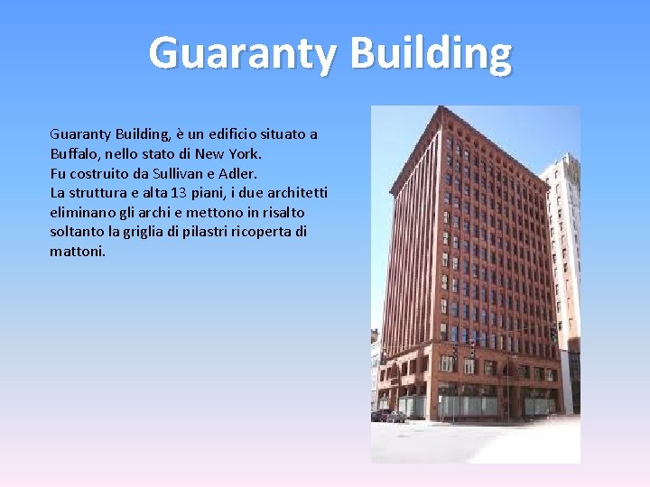 Guaranty Building, è un edificio situato a Buffalo, nello stato di New York. Fu