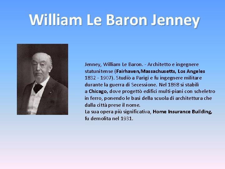 William Le Baron Jenney, William Le Baron. - Architetto e ingegnere statunitense (Fairhaven, Massachusetts,