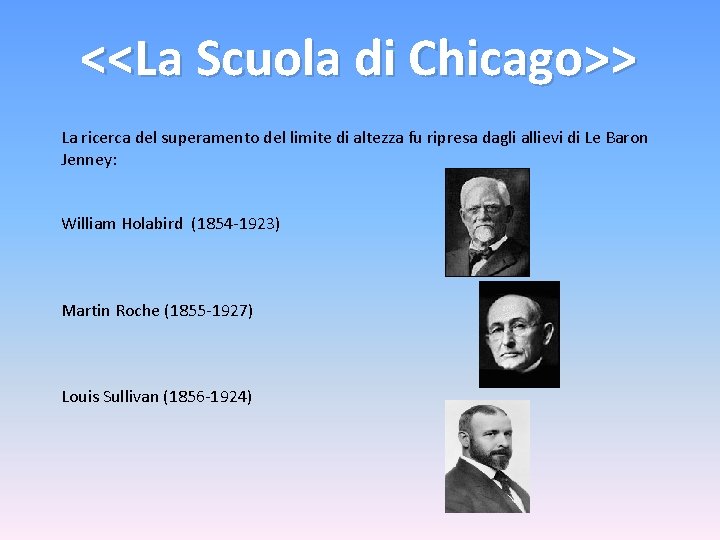 <<La Scuola di Chicago>> La ricerca del superamento del limite di altezza fu ripresa